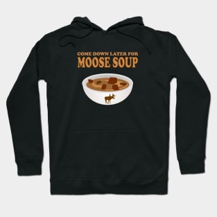 Funny meat lover outdoorsman  moose soup chef cook foodie Hoodie